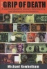 The Grip of Death - A Study of Modern Money, Debt Slavery and Destructive Economics (Paperback) - Michael Rowbotham Photo