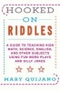 Hooked on Riddles - A Guide to Teaching Math, Science, English, and Other Subjects Using Fun Word Plays and Silly Jokes (Paperback) - Mary Quijano Photo