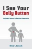 I See Your Belly Button - Immigrant Lessons in American Compassion (Paperback) - Alfred T Stefanik Photo