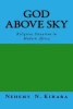 God Above Sky - Religious Situation in Modern Africa (Paperback) - Prof Nehemy Ndirangu Kihara Ph D Photo