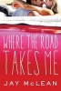 Where the Road Takes Me (Paperback) - Jay McLean Photo