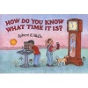 How Do You Know What Time It Is? (Paperback) - Robert E Wells Photo