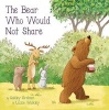 The Bear Who Would Not Share (Paperback) - Oakley Graham Photo