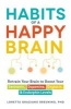 Habits of a Happy Brain - Retrain Your Brain to Boost Your Serotonin, Dopamine, Oxytocin, & Endorphins Levels (Paperback) - Loretta Graziano Breuning Photo