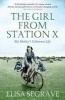 The Girl from Station X - My Mother's Unknown Life (Paperback, PB Reissue) - Elisa Segrave Photo