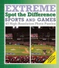 Sports and Games: Extreme Spot the Difference (Hardcover) - Richard W Galland Photo