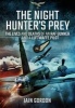 The Night Hunter's Prey - The Lives and Deaths of an RAF Gunner and a Luftwaffe Pilot (Hardcover) - Iain Gordon Photo