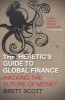 The Heretic's Guide to Global Finance - Hacking the Future of Money (Paperback) - Brett Scott Photo