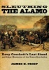 Sleuthing the Alamo - Davy Crockett's Last Stand and Other Mysteries of the Texas Revolution (Paperback, New) - James E Crisp Photo