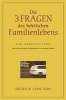 Die Drei Fragen Des Hektischen Familienlebens - Eine Leadership-Fabel Uber Die Wichtigste Organisation in Unserem Leben (German, English, Hardcover) - Patrick M Lencioni Photo