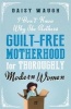 I Don't Know Why She Bothers - Guilt Free Motherhood for Thoroughly Modern Women (Paperback) - Daisy Waugh Photo