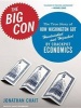 The Big Con - The True Story of How Washington Got Hoodwinked and Hijacked by Crackpot Economics (Standard format, CD, Library ed) - Jonathan Chait Photo