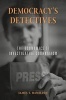 Democracy's Detectives - The Economics of Investigative Journalism (Hardcover) - James T Hamilton Photo