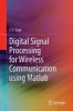 Digital Signal Processing for Wireless Communication Using MATLAB 2016 (Hardcover) - ES Gopi Photo