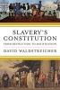 Slavery's Constitution - From Revolution to Ratification (Paperback) - David Waldstreicher Photo