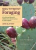 Southwest Foraging - 117 Wild and Flavorful Edibles from Barrel Cactus to Wild Oregano (Paperback) - John Slattery Photo