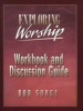 Exploring Worship -Workbook (Paperback, Study Guide) - Bob Sorge Photo