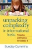 Unpacking Complexity in Informational Texts - Principles and Practices for Grades 2-8 (Paperback) - Sunday Cummins Photo