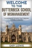 Welcome to the Butterbeck School of Mismanagement - The Business School That Creates Terrible Leaders (Paperback) - Gary Ludwig Photo