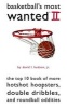 Basketball's Most Wanted II - The Top 10 Book of More Hotshot Hoopsters, Double Dribbles, and Roundball Oddities (Paperback) - David L Hudson Photo