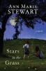 Stars in the Grass (Paperback) - Ann Marie Stewart Photo