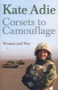 Corsets to Camouflage - Women and War (Paperback, New Ed) - Kate Adie Photo