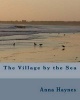 The Village by the Sea (Paperback) - Anna Haynes Photo