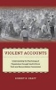 Violent Accounts - Understanding the Psychology of Perpetrators Through South Africa's Truth and Reconciliation Commission (Hardcover) - Robert N Kraft Photo