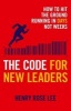 The Code for New Leaders - How to Hit the Ground Running in Days Not Weeks (Paperback) - Henry Rose Lee Photo