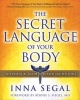 The Secret Language of Your Body - The Essential Guide to Health & Wellness (Paperback, Original) - Bernie S Siegel Photo