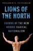 Lions of the North - Sounds of the New Nordic Radical Nationalism (Paperback) - Benjamin R Teitelbaum Photo