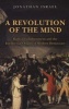 A Revolution of the Mind - Radical Enlightenment and the Intellectual Origins of Modern Democracy (Paperback) - Jonathan Israel Photo