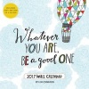 2017 Wall Calendar - Whatever You are, be a Good One (Calendar) - Lisa Congdon Photo