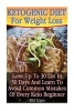 Ketogenic Diet for Weight Loss - Lose Up to 30 Lbs in 30 Days and Learn to Avoid Common Mistakes of Every Keto Beginner: (Low Carbohydrate, High Protein, Low Carbohydrate Foods, Low Carb, Low Carb Cookbook, Low Carb Recipes) (Paperback) - Kira Lopes Photo