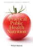 Practical Public Health Nutrition (Paperback) - Roger Hughes Photo