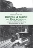 A History of the Boston and Maine Railroad - Exploring New Hampshire's Rugged Heart by Rail (Paperback) - Bruce D Heald Photo