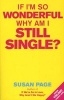 If I'm So Wonderful, Why am I Still Single? (Paperback) - Susan Page Photo