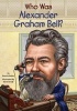 Who Was Alexander Graham Bell? (Paperback) - Bonnie Bader Photo