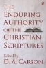 The Enduring Authority of the Christian Scriptures (Hardcover) - D A Carson Photo