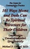 101 Ways Moms and Dads Can Be Spiritual Director for Their Children - Lessons in Developmental Spirituality (Paperback) - Dr Michael F Conrad Photo