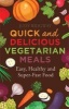 Quick and Delicious Vegetarian Meals - Easy, Healthy and Super-Fast Food (Paperback) - Judy Ridgway Photo