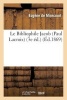 Le Bibliophile Jacob (Paul LaCroix) (3e Ed.) (French, Paperback) - Eugene De Mirecourt Photo