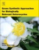 Green Synthetic Approaches for Biologically Relevant Heterocycles (Hardcover) - Goutam Brahmachari Photo