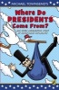 Where Do Presidents Come From? - And Other Presidential Stuff of Super Great Importance (Paperback) - Michael Townsend Photo