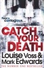 Catch Your Death (Paperback) - Louise Voss Photo