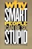 Why Smart People Can be So Stupid (Paperback, New edition) - Robert J Sternberg Photo