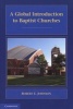 A Global Introduction to Baptist Churches (Paperback, New) - Robert E Johnson Photo