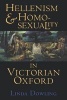 Hellenism and Homosexuality in Victorian Oxford (Paperback, 1st New edition) - Linda Dowling Photo