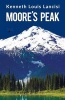 Moore's Peak (Paperback) - Kenneth Louis Lancisi Photo