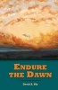 Endure the Dawn (Paperback) - David a Bly Photo